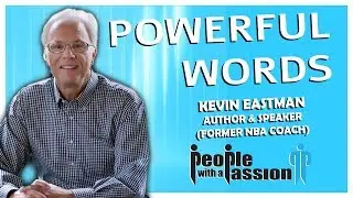 NBA Coach (Kev Eastman): Your WORDS have the Greatest Power