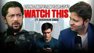 “Outside Your City? Responsibility is Everything!” | Sharhaan Singh