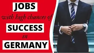 JOBS WITH HIGH CHANCE OF SUCCESS IN GERMANY