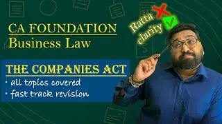 The Companies Act, 2013 | BUSINESS LAW | CA FOUNDATION | fast track revision