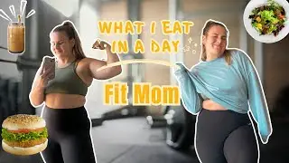 What I Eat In A Day| Fit Mom