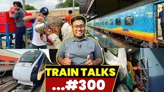 Train Talks #300 3E Coaches in Darshan Exp, 2 more Vande bharat in MP, free water distrubution
