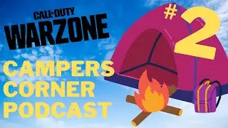 Warzone Funny Moments - Campers Corner Warzone Podcast #2 (Season 7) #podcast