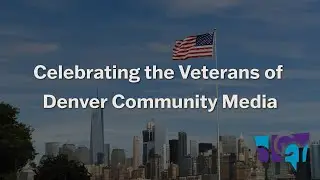 Celebrating the Veterans of Denver Community Media