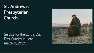 St. Andrew's Sunday Worship - Live March 9th, 2025