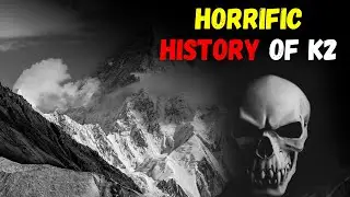 Mountaineering Gone Wrong - HORRIFIC HISTORY OF K2