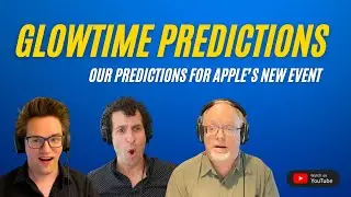 Our Glowtime Apple event predictions! (CultCast 