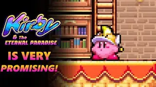 Kirby and the Eternal Paradise is a Very Promising Kirby Fangame!