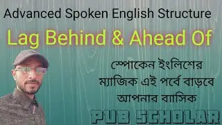 Advanced English Spoken Structure/How To Use 'Ahead Of & Lag Behind' In Sentence