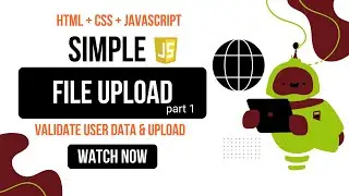 File Upload Using Javascript - HTML - CSS - Ep1