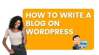 How To Write A Blog On WordPress