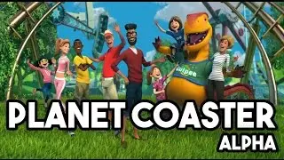 Planet Coaster | Alpha | First Looks