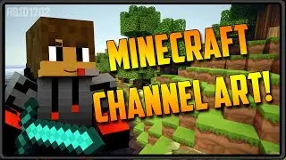 How to Create a "Minecraft" Channel/Banner Art for your YouTube Homepage!! [2019] [HD]