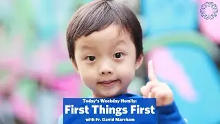First Things First | Father David Marcham