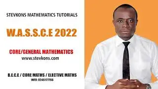 WASSCE 2022 CORE MATHEMATICS MAY/JUNE