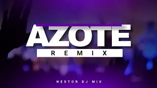 AZOTE (Remix) | NESTOR DJ MIX