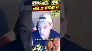 FRANK CUESTA YUYEE TODA LA VERDAD #frankcuesta #frank  #thegrefg #plex  #javioliveira #dalas #shorts