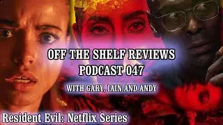 Podcast 47 - Off The Shelf Reviews