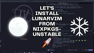 The Best NeoVim Distro is Now Packaged for NixOS!! Let's Install LunarVim from nixpkgs-unstable 🚀