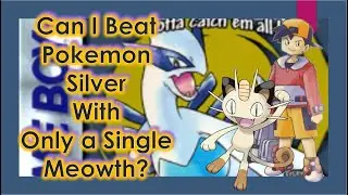 Pokemon Challenge - Can I Beat Pokemon Silver with a Single Meowth?