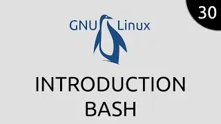 GNU/Linux #30 - introduction bash