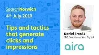 Tips and tactics that generate clicks and impressions: Daniel Brooks