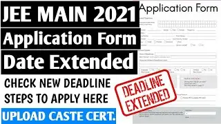 JEE Main 2021 Registration Date Extended Till January 23 | Upload Caste Certificate | Steps to Apply