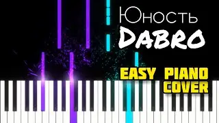 Юность-Dabro | Easy Piano Cover | Piano Tutorial