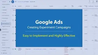 Google Ads | Creating Experiment Campaigns to Make More Informed Decisions