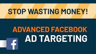 Advanced Facebook Ad Targeting | Audience Research Facebook Ads