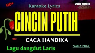 CINCIN PUTIH || CACA HANDIKA || KARAOKE DANGDUT || NADA PRIA @Jonsmusic