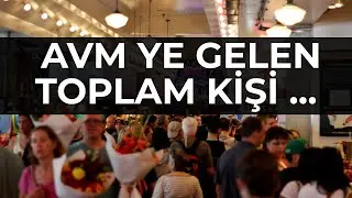 AVM'leri bir günde kaç kişi ziyaret etti? - AVM YE GÜNDE KAÇ KİŞİ GELİYOR