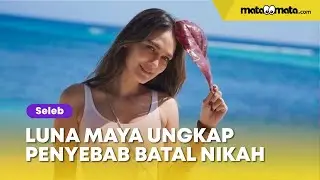 Diduga Ngomongin Reino Barack, Luna Maya Akhirnya Ungkap Penyebab Batal Nikah