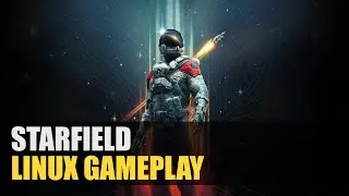 Starfield | The Beginning | Linux Gameplay