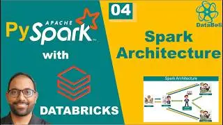04 | Apache Spark Architecture Explained