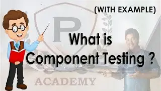 What is Component Testing | Component Testing | Component Testing Example | Purushotam Academy