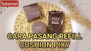 CARA PASANG REFILL CUSHION PIXY || GANTI CUSHION PIXY