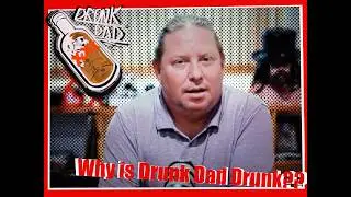 Drunk Dad | Why is Drunk Dad Drunk?? | First Video ANNOUNCEMENT!!!