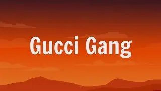 Lil Pump - Gucci Gang (Lyrics)
