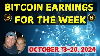 Bitcoin Earnings For The Week (Oct. 13-20, 2024)