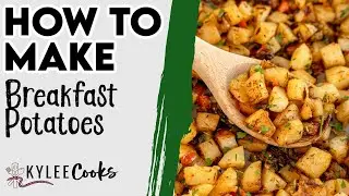 How to make the BEST Breakfast Potatoes