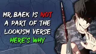 Why Mr. Baek is not a part of the Lookism Universe.