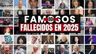 30 Famosos que han fallecido en 2025.