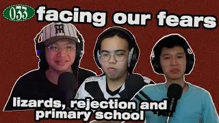 #033 facing our fears