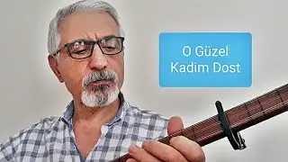 O Güzel - Kadim Dost