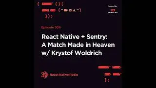 306 - React Native + Sentry: A Match Made in Heaven with Krystof Woldrich