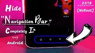 Hide "Navigation Bar" Completely in Any Android 2018 [NoRoot]⚡