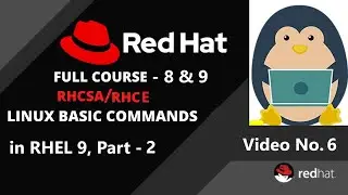 Basic Commands of Linux in RHEL - 9, Part - 2