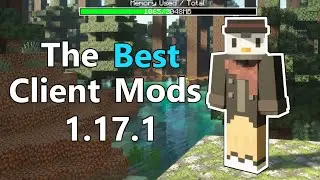 Best Client Side Mods for 1.17.1!