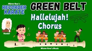 Mr. Row's Recorder Karate | Green Belt | Hallelujah! Chorus | B A G C